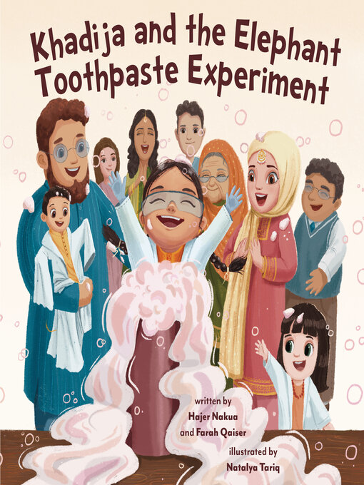 Title details for Khadija and the Elephant Toothpaste Experiment by Farah Qaiser - Available